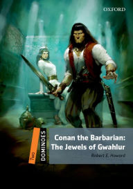 Title: Conan the Barbarian -The Jewels of Gwahlurtv: Level 2, Author: Robert Howard Sir