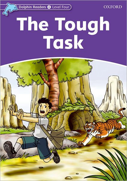 Dolphin Readers: Level 4: 625-Word VocabularyThe Tough Task