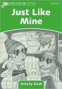 Dolphin Readers: Level 3: 525-Word Vocabulary Just Like Mine Activity Book