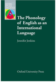 The Phonology of English As an International Language: New Models, New Norms, New Goals / Edition 1