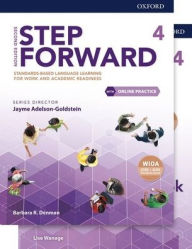 Title: Step Forward Level 4 Student Book and Workbook Pack with Online Practice: Standards-based language learning for work and academic readiness, Author: Barbara R. Denman