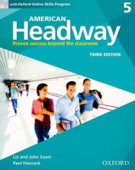 Title: American Headway Third Edition: Level 5 Student Book: With Oxford Online Skills Practice Pack, Author: Liz and John Soars