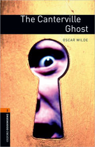 Title: Oxford Bookworms Library: The Canterville Ghost: Level 2: 700-Word Vocabulary / Edition 3, Author: Oscar Wilde