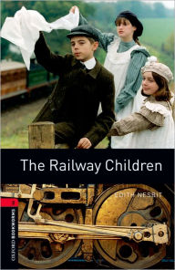Title: Oxford Bookworms Library: The Railway Children: Level 3: 1000-Word Vocabulary, Author: Edith Nesbit