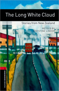 Title: Oxford Bookworms Library: The Long White Cloud: Stories from New Zealand: Level 3: 1000-Word Vocabulary, Author: Christine Lindop