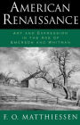 American Renaissance: Art and Expression in the Age of Emerson and Whitman / Edition 1