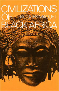 Title: Civilizations of Black Africa / Edition 1, Author: Jacques Maquet