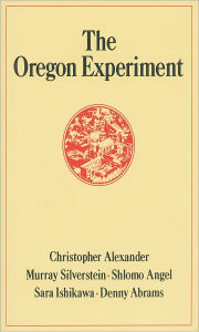 Title: The Oregon Experiment / Edition 1, Author: Christopher Alexander