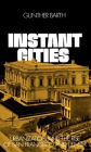 Instant Cities: Urbanization and the Rise of San Francisco and Denver