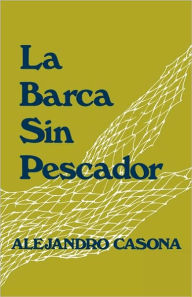 Title: La Barca Sin Pescador / Edition 1, Author: Alejandro Casona