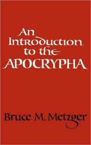 Title: An Introduction to the Apocrypha / Edition 1, Author: Bruce M. Metzger