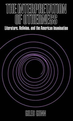 The Interpretation of Otherness: Literature, Religion, and the American Imagination