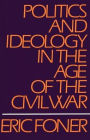 Politics and Ideology in the Age of the Civil War / Edition 1