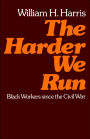 The Harder We Run: Black Workers since the Civil War / Edition 1
