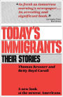 Today's Immigrants, Their Stories: A New Look at the Newest Americans / Edition 1