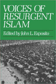Title: Voices of Resurgent Islam / Edition 1, Author: John L. Esposito
