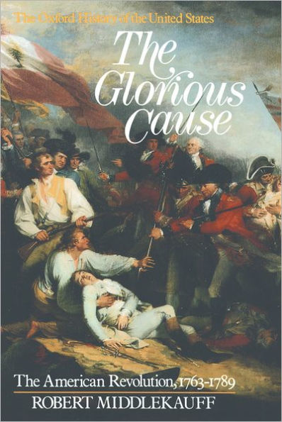 The Glorious Cause: The American Revolution, 1763-1789 / Edition 2