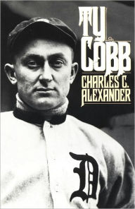 Title: Ty Cobb / Edition 1, Author: Charles C. Alexander
