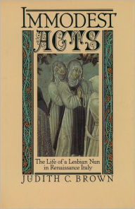 Immodest Acts: The Life of a Lesbian Nun in Renaissance Italy