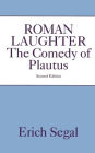 Roman Laughter: The Comedy of Plautus / Edition 1