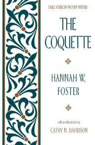 Title: The Coquette, Author: Hannah W. Foster