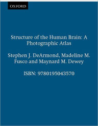 Title: Structure of the Human Brain: A Photographic Atlas / Edition 3, Author: Stephen J. DeArmond