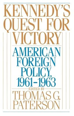 Kennedy's Quest for Victory: American Foreign Policy, 1961-1963 / Edition 1