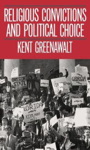 Title: Religious Convictions and Political Choice, Author: Kent Greenawalt
