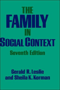Title: The Family in Social Context / Edition 7, Author: Gerald R. Leslie