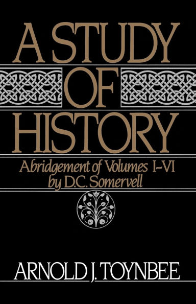 A Study of History: Abridgement of Volumes I-VI