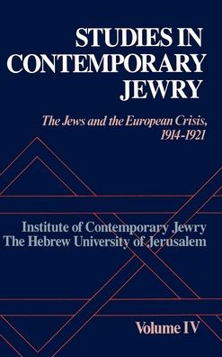 Studies in Contemporary Jewry: Volume IV: The Jews and the European Crisis, 1914-1921
