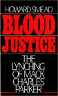 Blood Justice: The Lynching of Mack Charles Parker / Edition 1