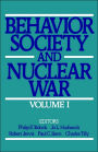 Behavior, Society, and Nuclear War: Volume I