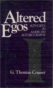 Title: Altered Egos: Authority in American Autobiography, Author: G. Thomas Couser