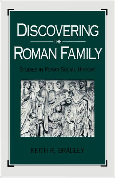 Discovering the Roman Family: Studies in Roman Social History / Edition 1