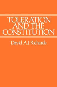 Title: Toleration and the Constitution / Edition 1, Author: David A. J. Richards