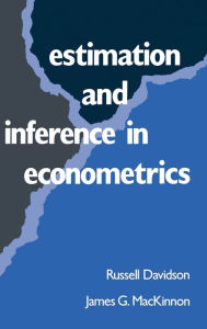 Title: Estimation and Inference in Econometrics / Edition 1, Author: Russell Davidson