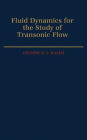 Fluid Dynamics for the Study of Transonic Flow