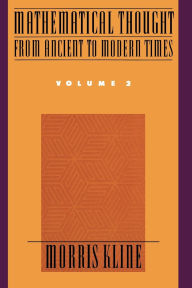 Title: Mathematical Thought From Ancient to Modern Times, Volume 2, Author: Morris Kline