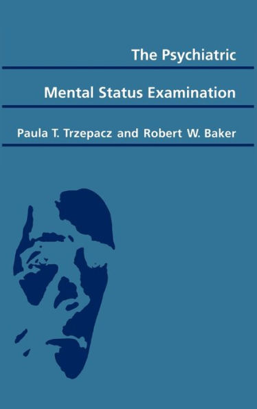 The Psychiatric Mental Status Examination / Edition 1