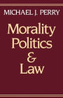 Morality, Politics, and Law / Edition 1