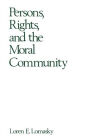 Persons, Rights, and the Moral Community / Edition 1