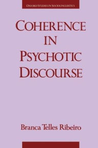 Title: Coherence in Psychotic Discourse, Author: Branca Telles Ribeiro