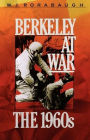 Berkeley at War: The 1960s / Edition 1