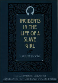 Title: Incidents in the Life of a Slave Girl / Edition 1, Author: Harriet Jacobs