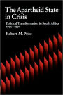The Apartheid State in Crisis: Political Transformation of South Africa, 1975-1990 / Edition 1