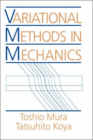 Title: Variational Methods in Mechanics, Author: Toshio Mura