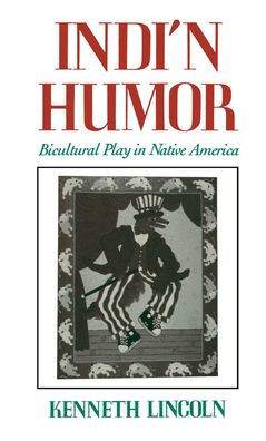 Indi'n Humor: Bicultural Play in Native America