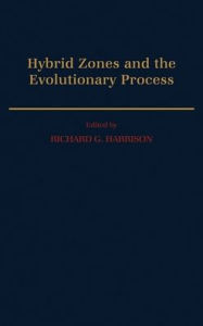 Title: Hybrid Zones and the Evolutionary Process, Author: Richard G. Harrison