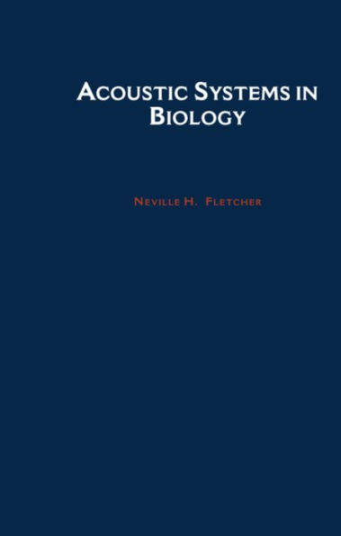 Acoustic Systems in Biology / Edition 1